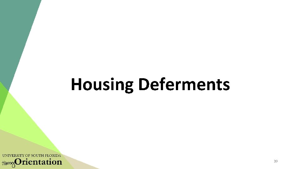 Housing Deferments 39 Housing Deferments 39