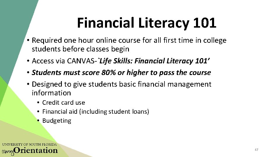 Financial Literacy 101 • Required one hour online course for all first time in Financial Literacy 101 • Required one hour online course for all first time in