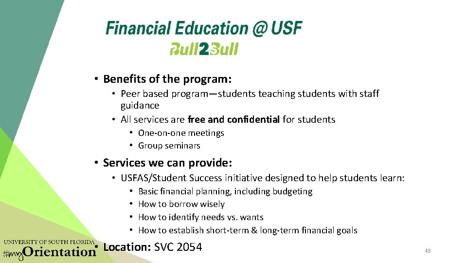 • Benefits of the program: • Peer based program—students teaching students with staff • Benefits of the program: • Peer based program—students teaching students with staff