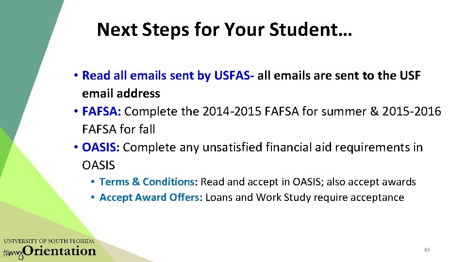 Next Steps for Your Student… • Read all emails sent by USFAS- all emails Next Steps for Your Student… • Read all emails sent by USFAS- all emails