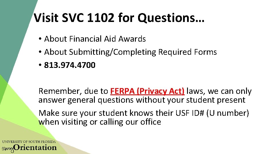Visit SVC 1102 for Questions… • About Financial Aid Awards • About Submitting/Completing Required Visit SVC 1102 for Questions… • About Financial Aid Awards • About Submitting/Completing Required