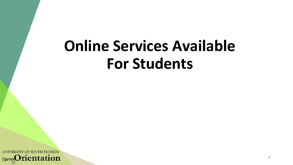 Online Services Available For Students 8 Online Services Available For Students 8