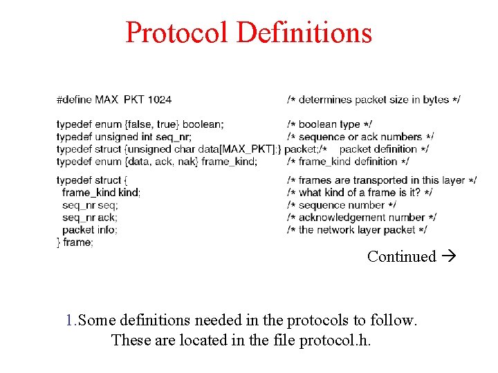 Protocol Definitions Continued 1. Some definitions needed in the protocols to follow. These are