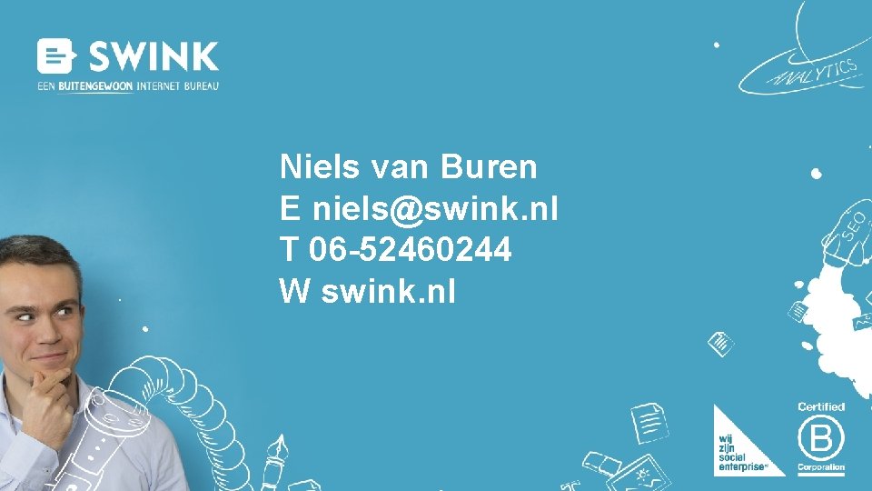 Niels van Buren E niels@swink. nl T 06 -52460244 W swink. nl 