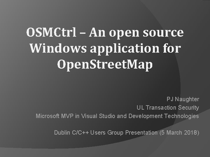 OSMCtrl – An open source Windows application for Open. Street. Map PJ Naughter UL