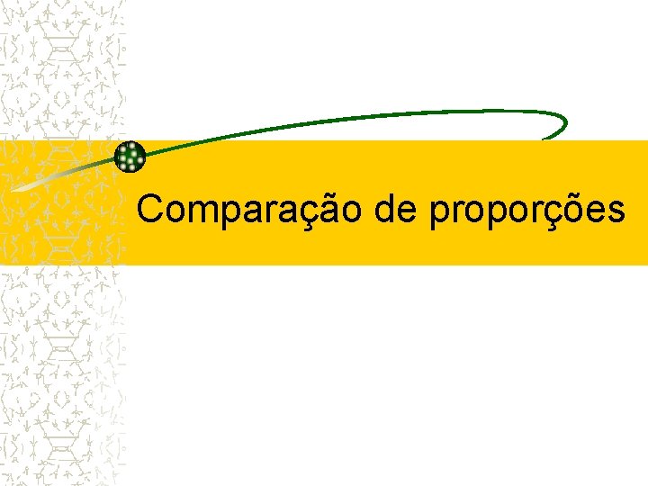 Comparação de proporções 