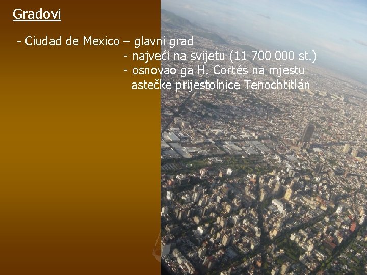 Gradovi - Ciudad de Mexico – glavni grad - najveći na svijetu (11 700