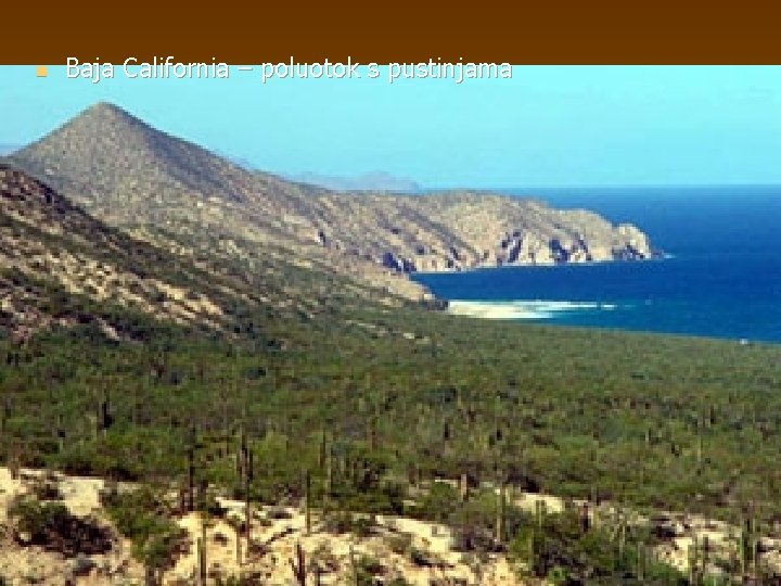 n Baja California – poluotok s pustinjama 