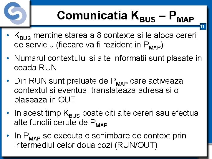 Comunicatia KBUS – PMAP 11 • KBUS mentine starea a 8 contexte si le