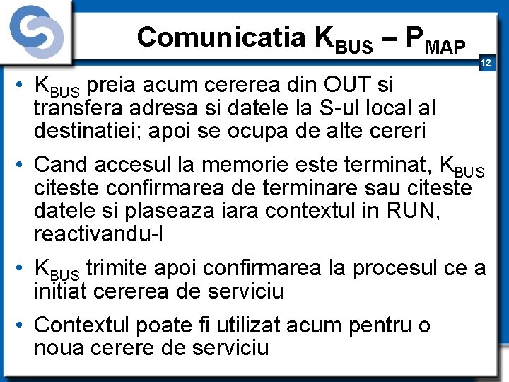 Comunicatia KBUS – PMAP 12 • KBUS preia acum cererea din OUT si transfera