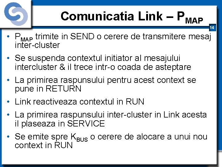 Comunicatia Link – PMAP 14 • PMAP trimite in SEND o cerere de transmitere