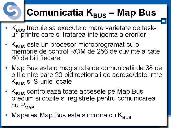 Comunicatia KBUS – Map Bus 16 • KBUS trebuie sa execute o mare varietate