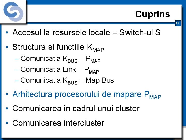 Cuprins 17 • Accesul la resursele locale – Switch-ul S • Structura si functiile