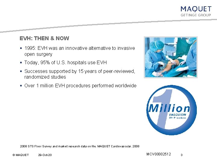 EVH: THEN & NOW § 1995: EVH was an innovative alternative to invasive open