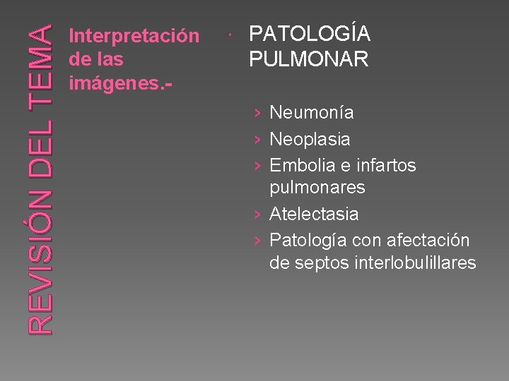 REVISIÓN DEL TEMA Interpretación de las imágenes. - PATOLOGÍA PULMONAR › Neumonía › Neoplasia