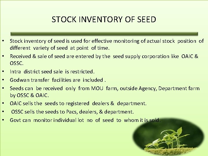 STOCK INVENTORY OF SEED • Stock inventory of seed is used for effective monitoring