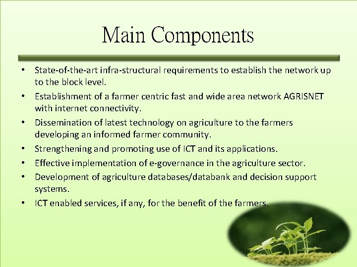 Main Components • State-of-the-art infra-structural requirements to establish the network up to the block