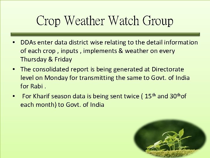 Crop Weather Watch Group • DDAs enter data district wise relating to the detail