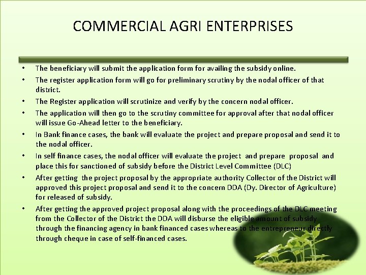 COMMERCIAL AGRI ENTERPRISES • • The beneficiary will submit the application form for availing