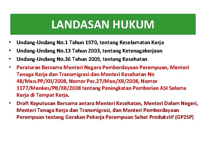 LANDASAN HUKUM Undang-Undang No. 1 Tahun 1970, tentang Keselamatan Kerja Undang-Undang No. 13 Tahun