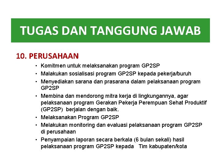 TUGAS DAN TANGGUNG JAWAB 10. PERUSAHAAN • Komitmen untuk melaksanakan program GP 2 SP