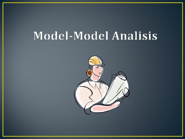 Model-Model Analisis 