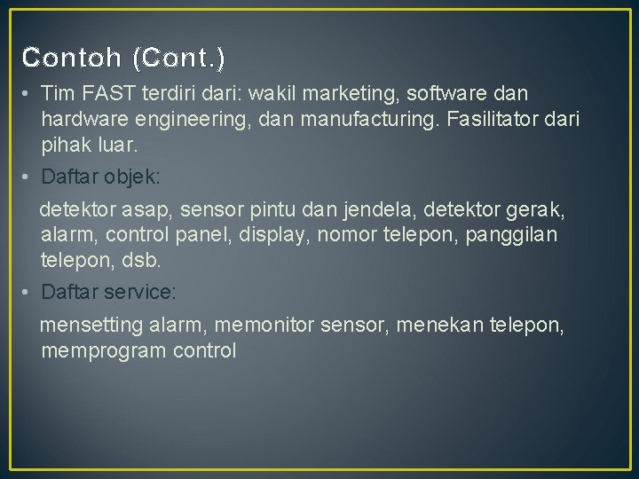 Contoh (Cont. ) • Tim FAST terdiri dari: wakil marketing, software dan hardware engineering,