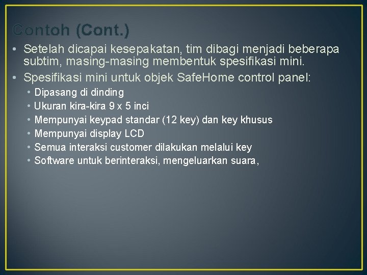 Contoh (Cont. ) • Setelah dicapai kesepakatan, tim dibagi menjadi beberapa subtim, masing-masing membentuk