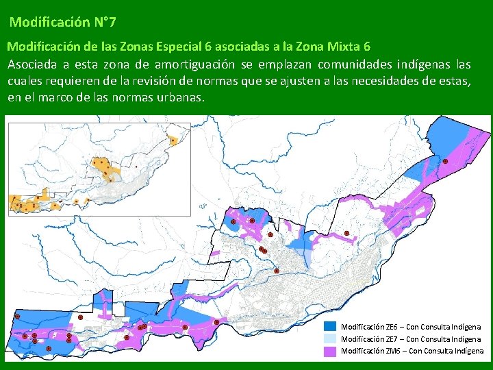 Modificación N° 7 Modificación de las Zonas Especial 6 asociadas a la Zona Mixta Modificación N° 7 Modificación de las Zonas Especial 6 asociadas a la Zona Mixta