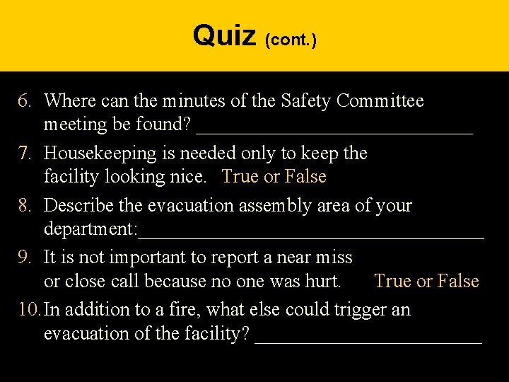 Quiz (cont. ) 6. Where can the minutes of the Safety Committee meeting be