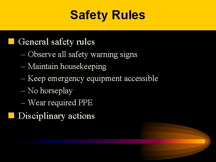 Safety Rules n General safety rules – Observe all safety warning signs – Maintain