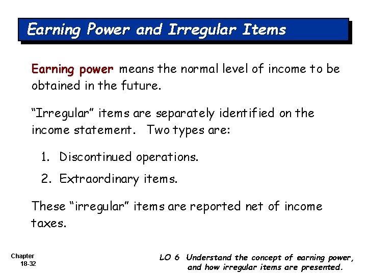 Earning Power and Irregular Items Earning power means the normal level of income to