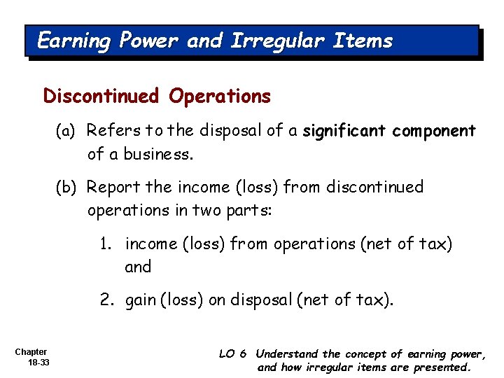 Earning Power and Irregular Items Discontinued Operations (a) Refers to the disposal of a