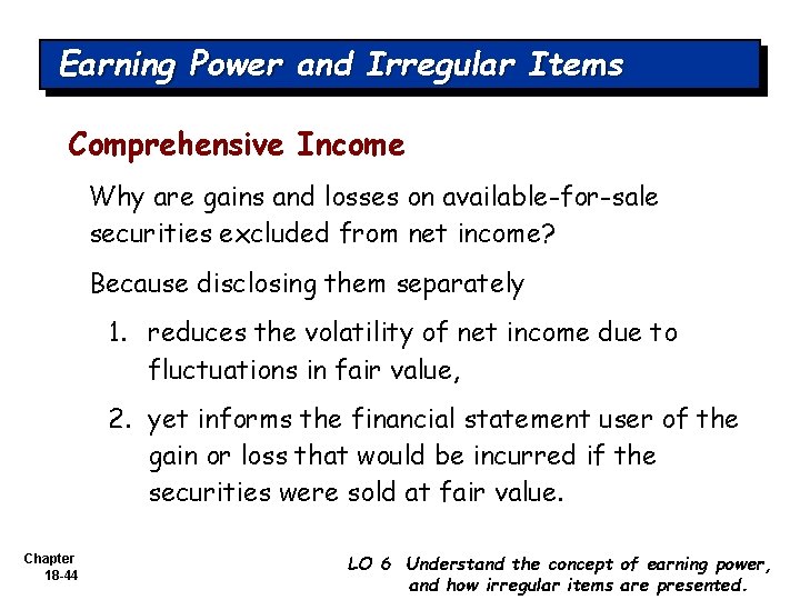 Earning Power and Irregular Items Comprehensive Income Why are gains and losses on available-for-sale