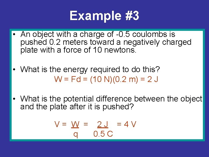 Example #3 • An object with a charge of -0. 5 coulombs is pushed