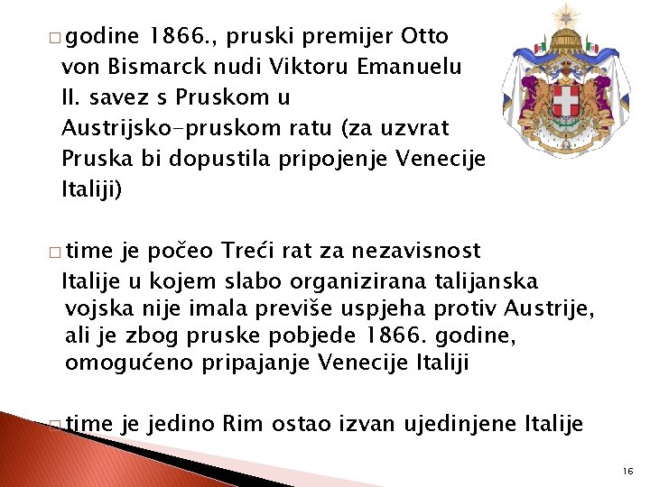 � godine 1866. , pruski premijer Otto von Bismarck nudi Viktoru Emanuelu II. savez