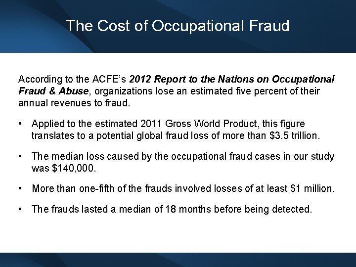 The Cost of Occupational Fraud According to the ACFE’s 2012 Report to the Nations