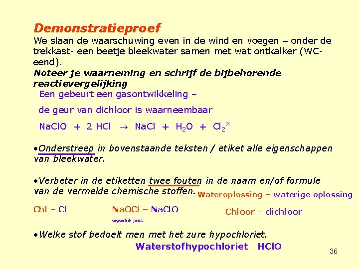 Demonstratieproef We slaan de waarschuwing even in de wind en voegen – onder de