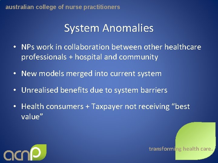 australian college of nurse practitioners System Anomalies • NPs work in collaboration between other