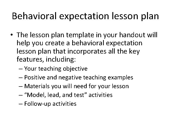 Behavioral expectation lesson plan • The lesson plan template in your handout will help