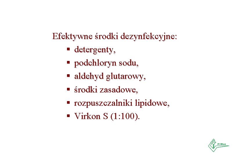 Efektywne środki dezynfekcyjne: § detergenty, § podchloryn sodu, § aldehyd glutarowy, § środki zasadowe, Efektywne środki dezynfekcyjne: § detergenty, § podchloryn sodu, § aldehyd glutarowy, § środki zasadowe,