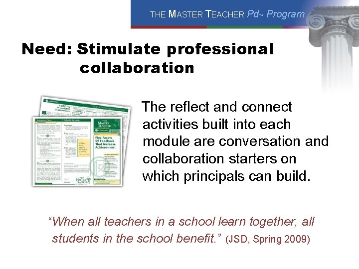 THE MASTER TEACHER Pd™ Program Need: Stimulate professional collaboration The reflect and connect activities