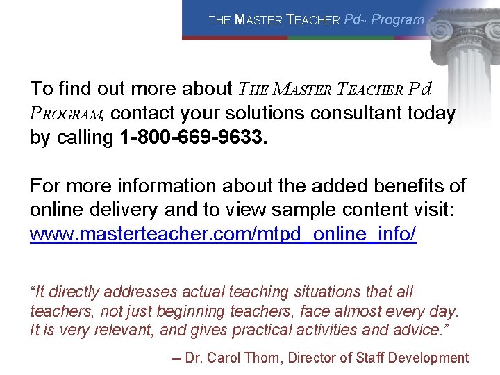 THE MASTER TEACHER Pd™ Program To find out more about THE MASTER TEACHER Pd