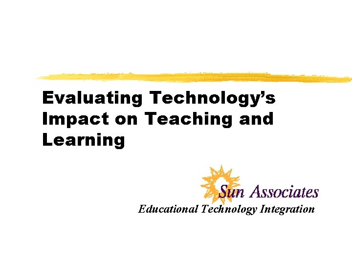 Evaluating Technology’s Impact on Teaching and Learning Educational Technology Integration 