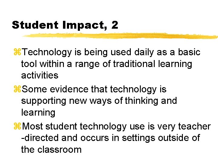 Student Impact, 2 z. Technology is being used daily as a basic tool within