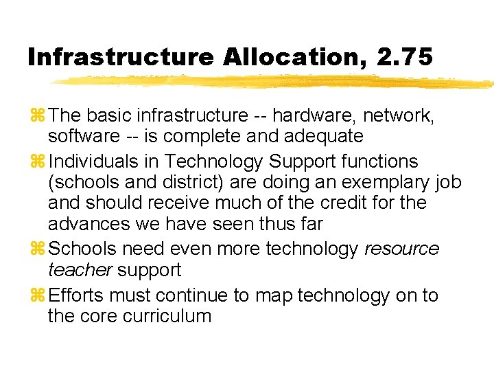 Infrastructure Allocation, 2. 75 z The basic infrastructure -- hardware, network, software -- is