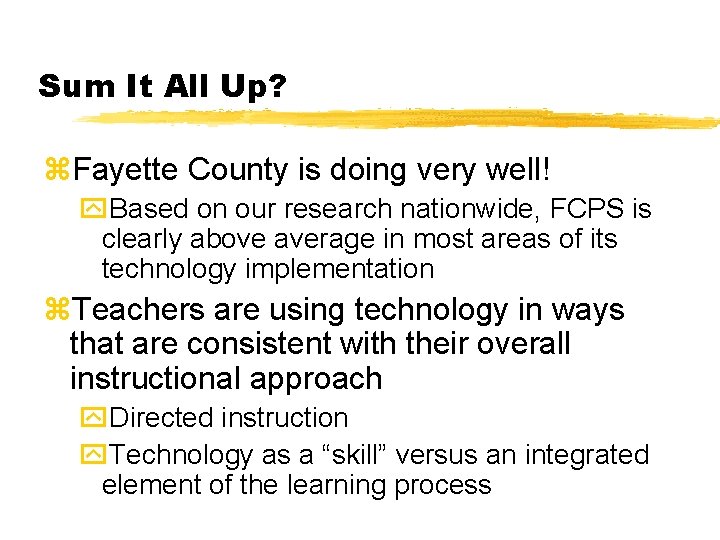 Sum It All Up? z. Fayette County is doing very well! y. Based on