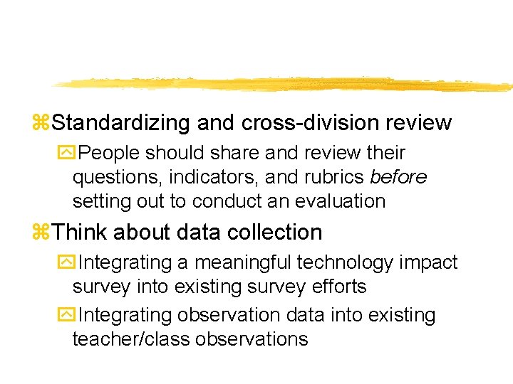 z. Standardizing and cross-division review y. People should share and review their questions, indicators,