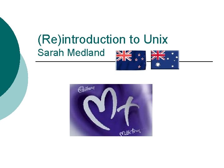 (Re)introduction to Unix Sarah Medland 