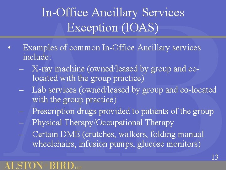 In-Office Ancillary Services Exception (IOAS) • Examples of common In-Office Ancillary services include: –